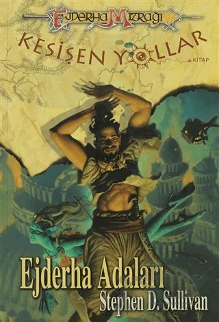 Ejderha Mızrağı Kesişen Yollar 4. Kitap: Ejderha Adaları