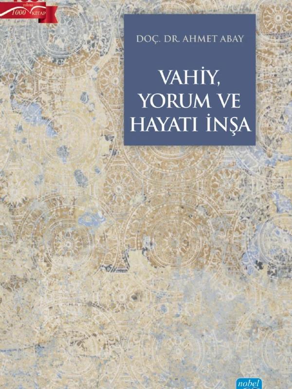 Vahiy, Yorum ve Hayatı İnşa