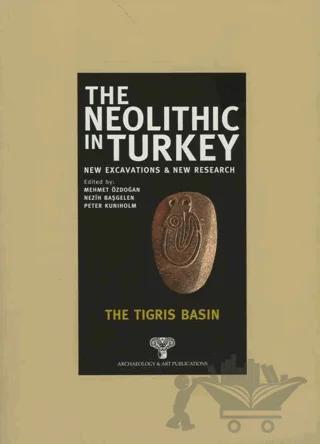 The Neolithic in Turkey - The Tigris Basin / Volume 1