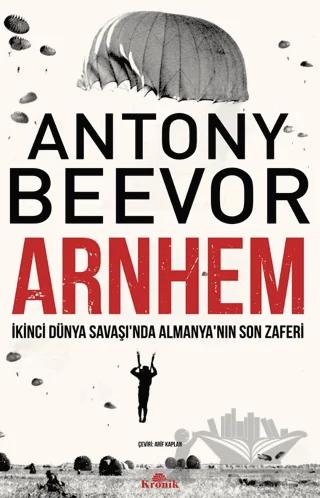 Arnhem - İkinci Dünya Savaşı’nda Almanya’nın Son Zaferi