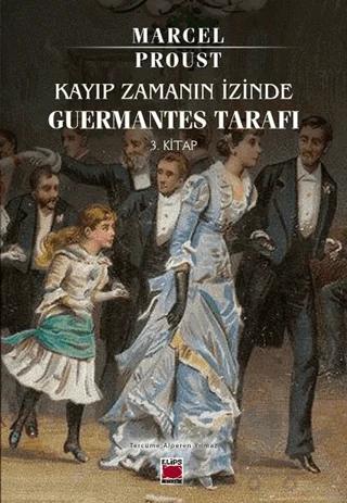 Kayıp Zamanın İzinde Guermantes Tarafı 3. Kitap