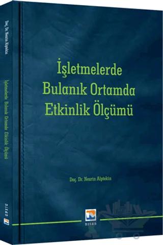 İşletmelerde Bulanık Ortamda Etkinlik Ölçümü