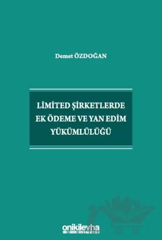 Limited Şirketlerde Ek Ödeme ve Yan Edim Yükümlülüğü