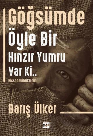 Göğsümde Öyle Bir Hınzır Yumru Var Ki