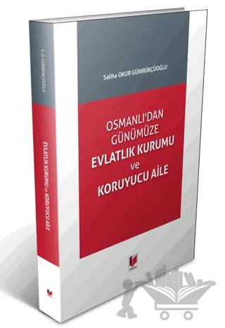 Osmanlı'dan Günümüze Evlatlık Kurumu ve Koruyucu Aile