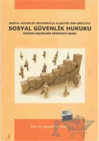Sosyal Güvenlik Reformuyla Ulaştığı Son Şekliyle Sosyal Güvenlik Hukuku