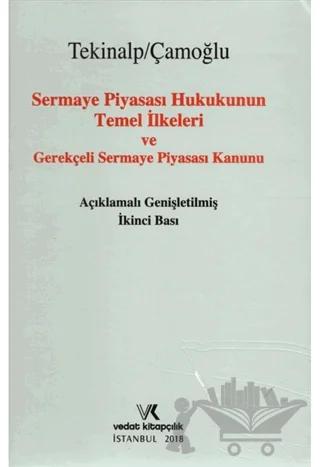 Sermaye Piyasası Hukukunun Temel İlkeleri ve Gerekçeli Sermaye Piyasası Kanunu