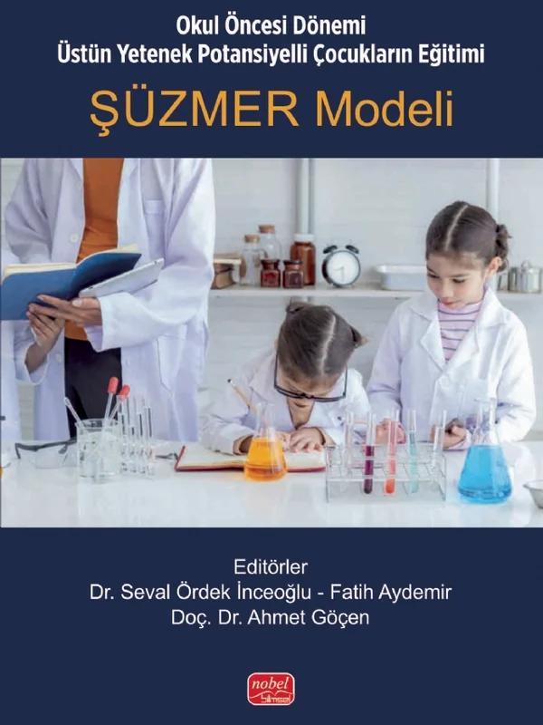Okul Öncesi Dönemi Üstün Yetenek Potansiyelli Çocukların Eğitimi: ŞÜZMER Modeli