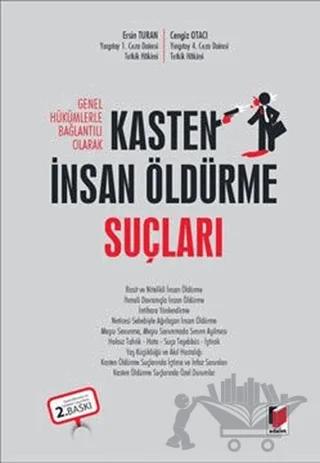 Genel Hükümlerle Bağlantılı Olarak Kasten İnsan Öldürme Suçları