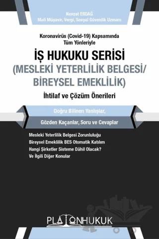 Koronavirüs (Covid-19) Kapsamında Tüm Yönleriyle İş Hukuku Serisi (Mesleki Yeterlilik Belgesi/Bireysel Emeklilik) İhtilaf ve Çözüm Önerileri