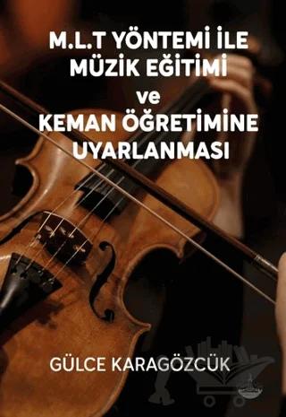 M.L.T Yöntemi ile Müzik Eğitimi ve Keman Öğretimine Uyarlanması