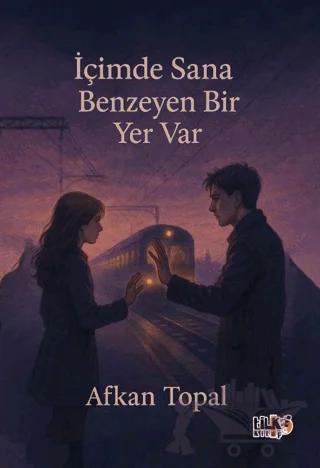 İçimde Sana Benzeyen Bir Yer Var