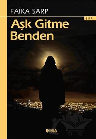 Aşk Gitme Benden