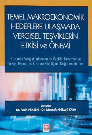 Temel Makroekonomik Hedeflere Ulaşmada Vergisel Teşviklerin Etkisi ve Önemi