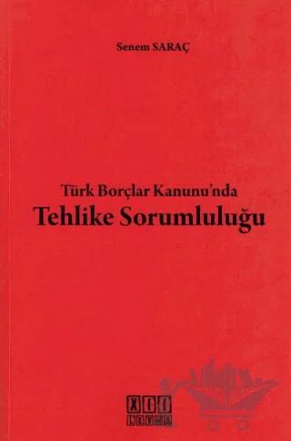 Türk Borçlar Kanunu'nda Tehlike Sorumluğu