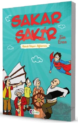 Kendi Düşen Ağlamaz – Sakar Şakir