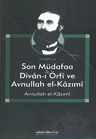 Son Müdafaa & Divan-ı Örfi ve Avah el-Kazımi