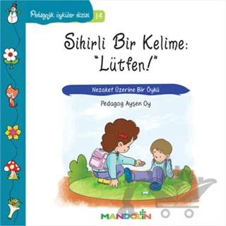 Pedagojik Öyküler: 14 - Sihirli Bir Kelime: Lütfen