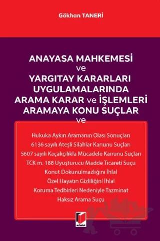 Anayasa Mahkemesi ve Yargıtay Kararları Uygulamalarında Arama Karar ve İşlemleri Aramaya Konu Suçlar