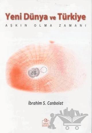 Yeni Dünya ve Türkiye Aşkın Olma Zamanı