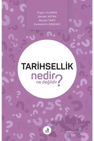 Tarihsellik Nedir Ne Değildir?