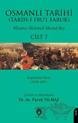 Osmanlı Tarihi (Tarih-i Ebu’l Faruk) Cilt 7