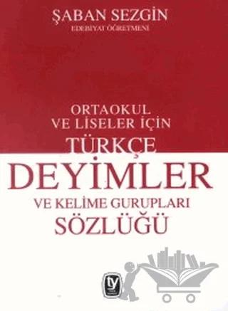 Türkçe Deyimler ve Kelime Gurupları Sözlüğü Ortaokul ve Liseler İçin