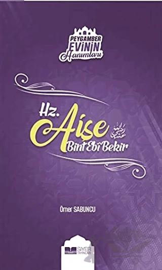 Peygamber Evinin Hanımları - Hz. Aişe Bint Ebi Bekir
