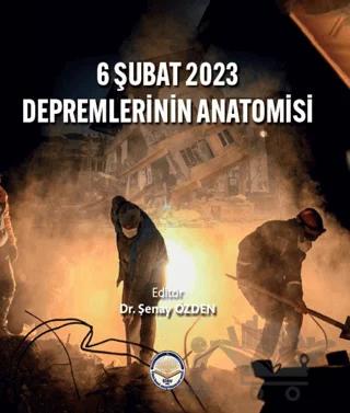 6 Şubat 2023 Depremlerinin Anatomisi