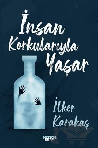 İnsan Korkularıyla Yaşar