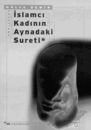 İslamcı Kadının Aynadaki Sureti