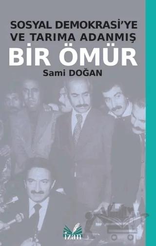 Sosyal Demokrasi'ye ve Tarıma Adanmış Bir Ömür