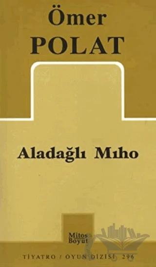 Aladağlı Mıho – Ömer Polat – Mitos Boyut Yayınları kitap kapağı