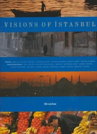 Visions of Istanbul – Melih Cevdet Anday, Çetin Altan, H. Talat Halman, Ferit Edgü, Orhan Pamuk – Eczacıbaşı Holding kitap kapağı