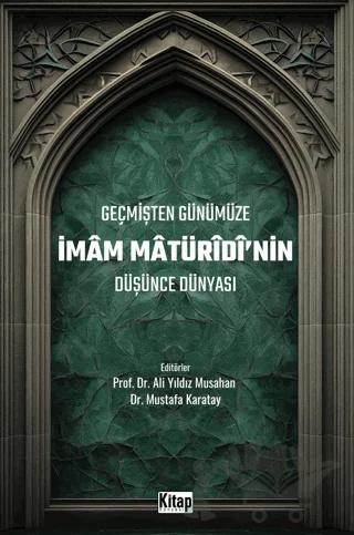 Geçmişten Günümüze İmam Maturidinin Düşünce Dünyası