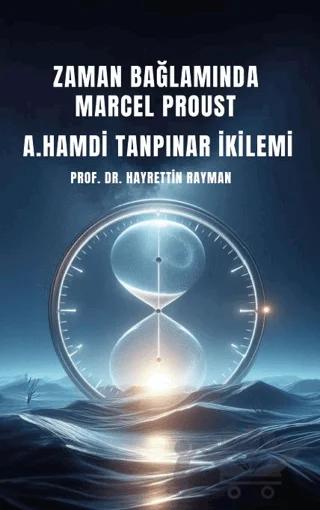 Zaman Bağlamında Marcel Proust- A. Hamdi Tanpınar İkilemi
