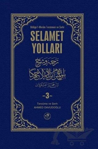 Büluğu’l-Meram Tercümesi ve Şerhi Selamet Yolları Cilt: 3