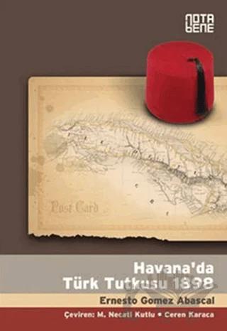 Havana’da Türk Tutkusu 1898