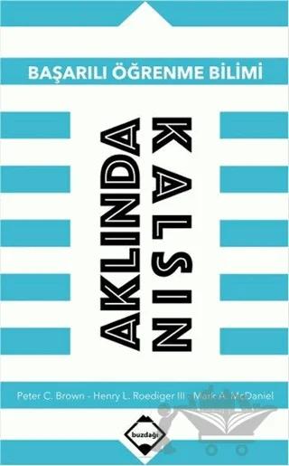Aklında Kalsın: Başarılı Öğrenme Bilimi