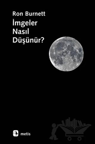 İmgeler Nasıl Düşünür?