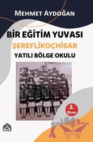 Bir Eğitim Yuvası Şereflikoçhisar - Yatılı Bölge Okulu