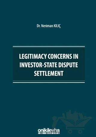 Legitimacy Concerns in Investor-State Dispute Settlement