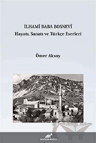 İlhami Baba Bosnevi Hayatı Sanatı ve Türkçe Eserleri
