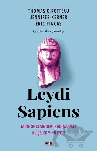 Leydi Sapiens – Thomas Cirotteau, Jennifer Kerner, Eric Pincas – Say Yayınları kitap kapağı
