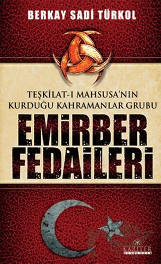 Teşkilat-ı Mahsusa’nın Kurduğu Kahramanlar Grubu Emirber Fedaileri