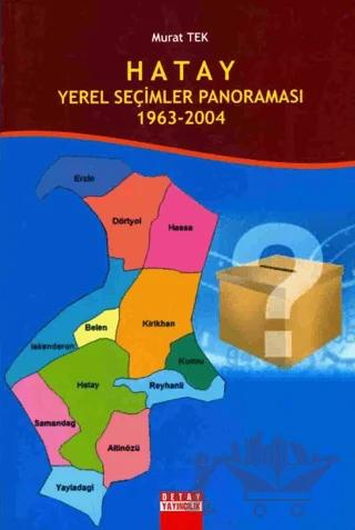 Hatay Yerel Seçimler Panoraması 1963 - 2004