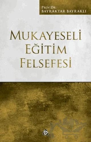 Mukayeseli Eğitim Felsefesi – Bayraktar Bayraklı – Düşün Yayıncılık kitap kapağı