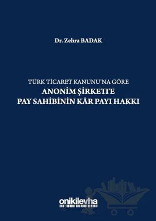 Türk Ticaret Kanununa Göre Anonim Şirkette Pay Sahibinin Kar Payı Hakkı – Zehra Badak – On İki Levha Yayınları kitap kapağı