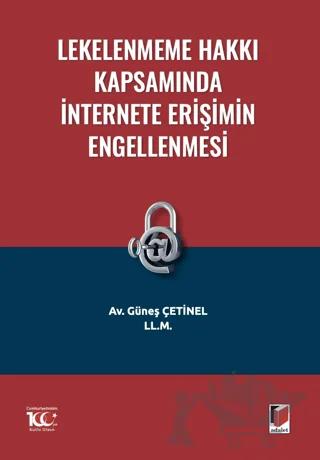 Lekelenmeme Hakkı Kapsamında İnternete Erişimin Engellenmesi