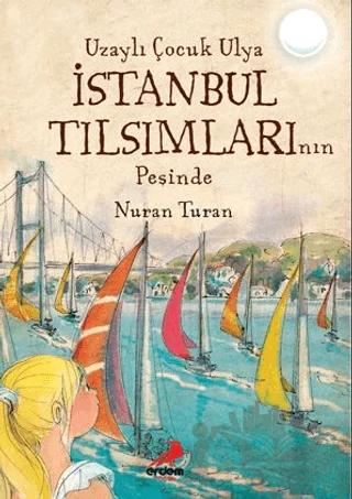 Uzaylı Çocuk Ulya İstanbul Tılsımlarının Peşinde